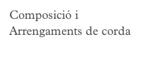 Composició i Arrengaments de corda