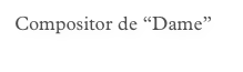 Compositor de “Dame”