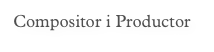 Compositor i Productor