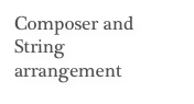 Composer and String arrangement
